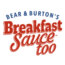 Load image into Gallery viewer, Bear & Burton's Breakfast Sauce Too 12oz